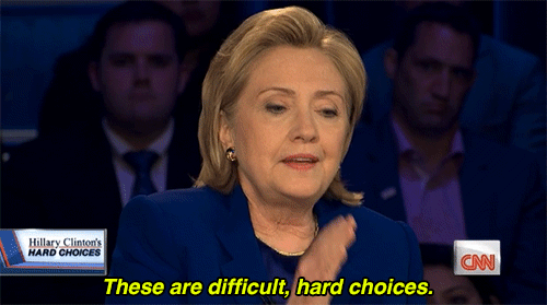 hillary-clinton-these-are-difficult-hard-choices.gif